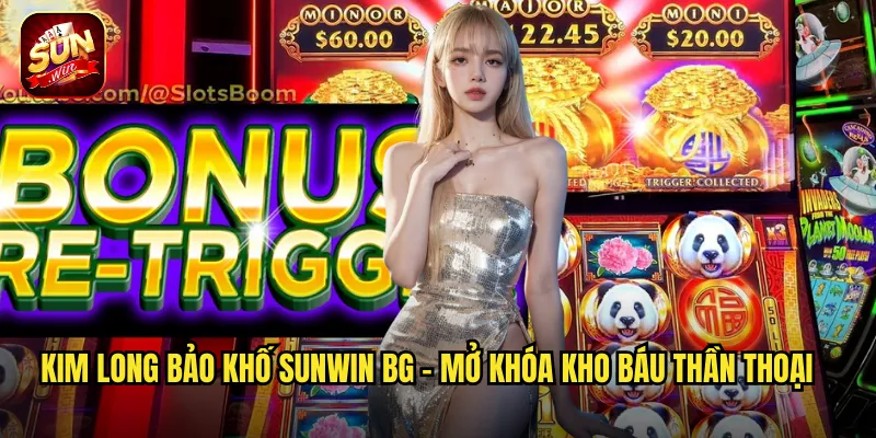 Kim Long Bảo Khố Sunwin BG - Kho Báu Rồng Vàng Chứa Đầy Của Cải 2 Kim Long Bảo Khố sunwin bg - Mở Khóa Kho Báu Thần Thoại