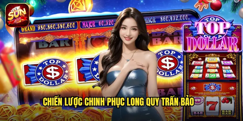 Chiến Lược Chinh Phục Long Quy Trấn Bảo