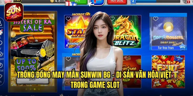 Trống Đồng May Mắn Sunwin BG - Bảo Vật Dân Tộc Mang Tài Lộc 2 Trống Đồng May Mắn sunwin bg - Di Sản Văn Hóa Việt Trong Game Slot