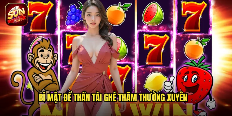 Bí Mật Để Thần Tài Ghé Thăm Thường Xuyên