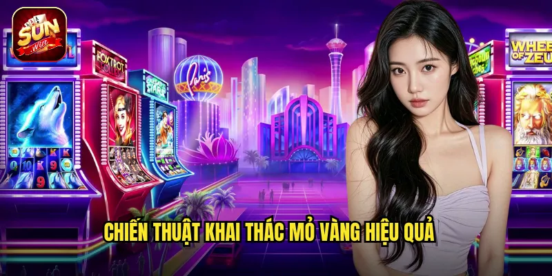 Chiến Thuật Khai Thác Mỏ Vàng Hiệu Quả