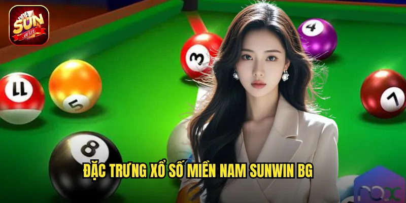 Đặc trưng xổ số miền Nam Sunwin BG