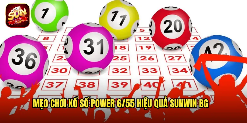 Mẹo chơi xổ số power 6/55 hiệu quả Sunwin BG