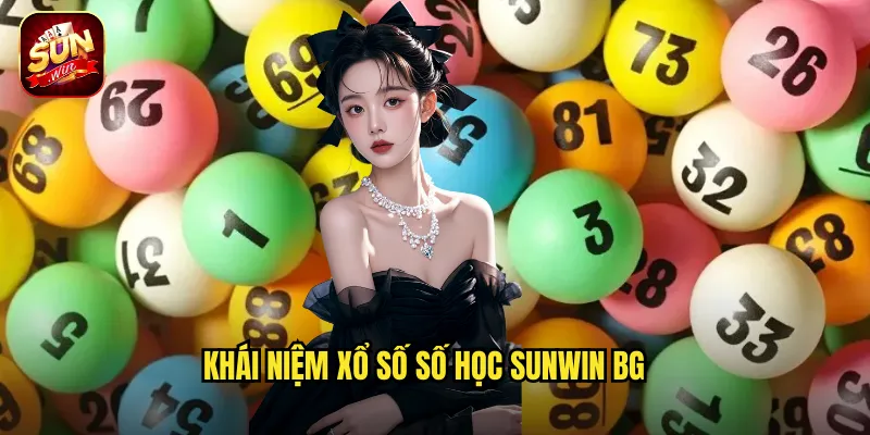 Khái niệm xổ số số học Sunwin BG