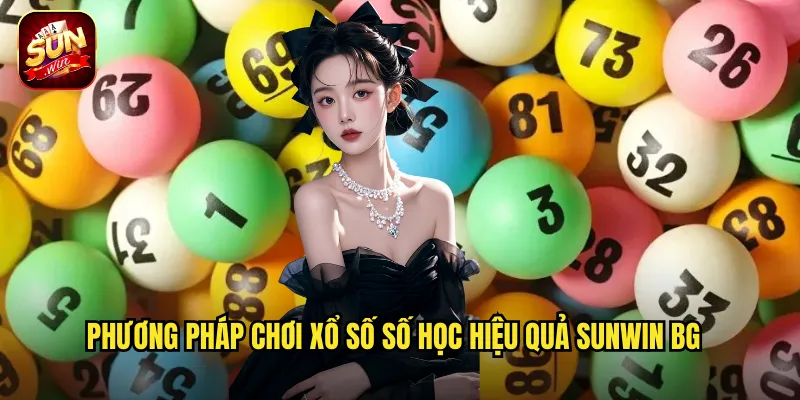 Phương pháp chơi xổ số số học hiệu quả Sunwin BG