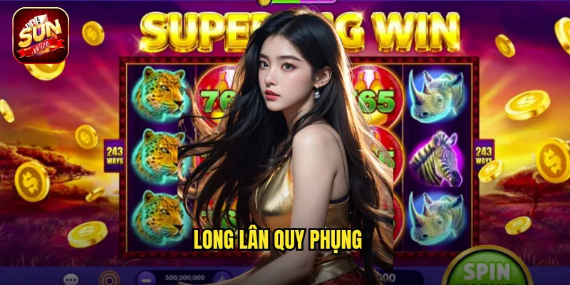 Long Lân Quy Phụng Sunwin BG - Tứ Linh Thiêng Mang Đến Vận May Vô Biên 1 Long Lân Quy Phụng