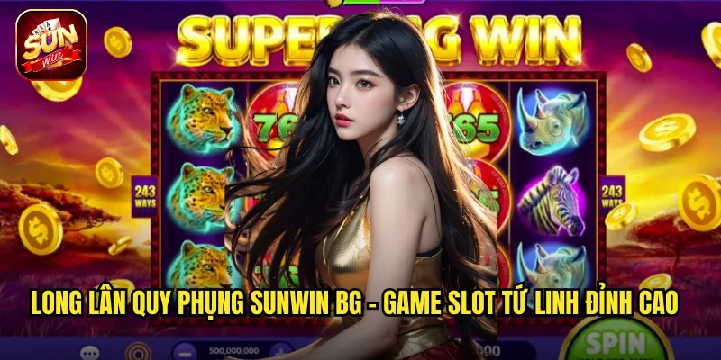 Long Lân Quy Phụng Sunwin BG - Tứ Linh Thiêng Mang Đến Vận May Vô Biên 2 Long Lân Quy Phụng sunwin bg - Game Slot Tứ Linh Đỉnh Cao